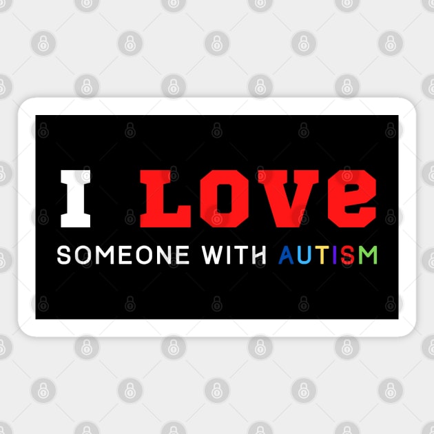 I Love Someone With Autism Magnet by HobbyAndArt